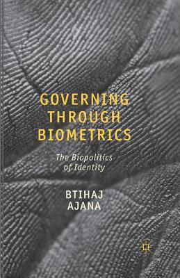 预订governing through biometrics: the biopolitics of