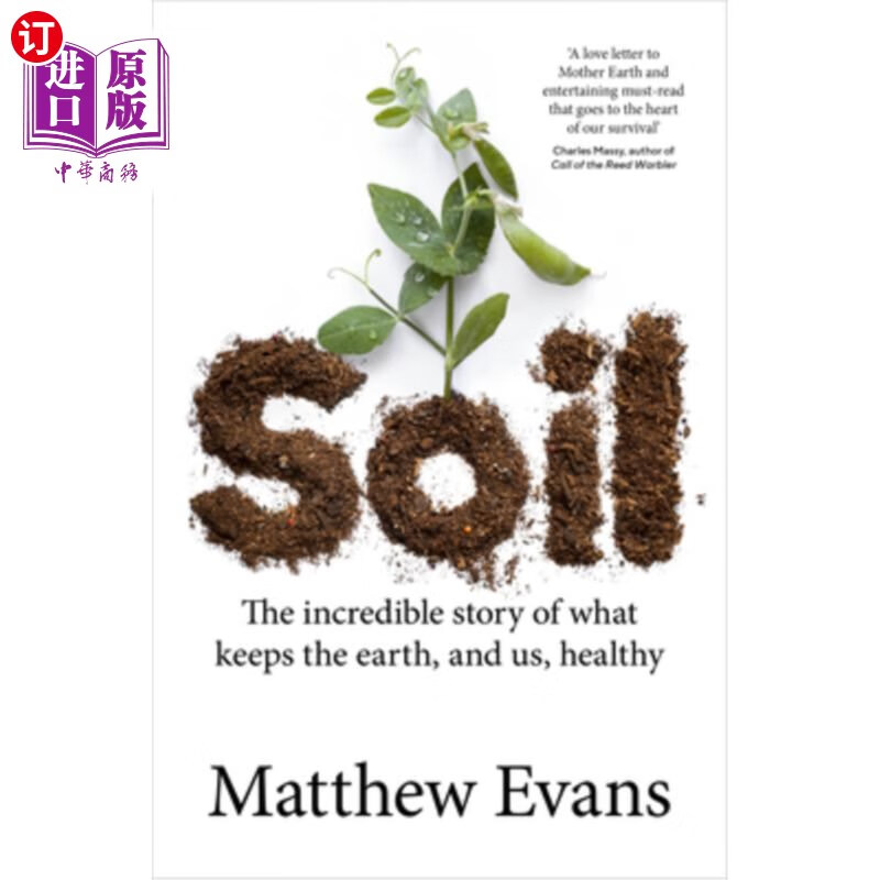 海外直订soil: the incredible story of what keeps the earth, and 