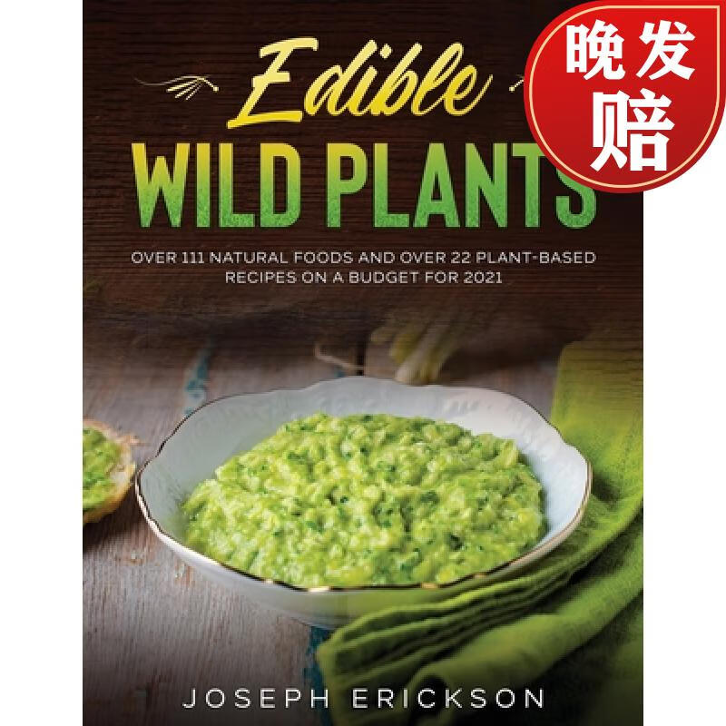 【4周达】edible wild plants: over 111 natural foods and over 22