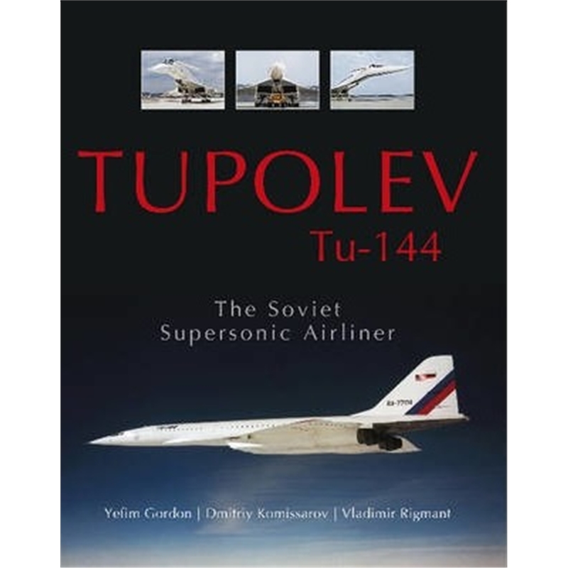 预订tupolev tu - 144: the soviet supersonic airlin