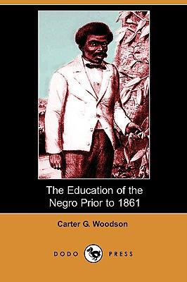 预订 the education of the negro prior to 1861 (dodo press)