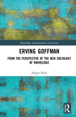 预订erving goffman: from the perspective of the new sociology of