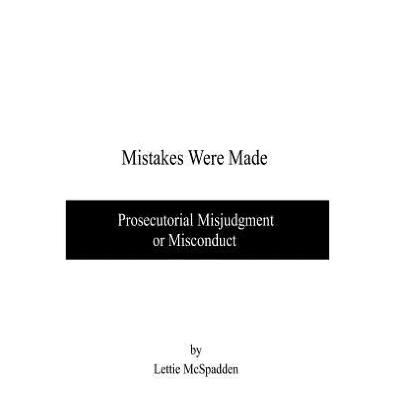 现货 Mistakes Were Made: Prosecutorial Misjudgmen...