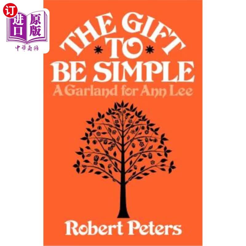 【中商海外直订】the gift to be simple: a garland for an.