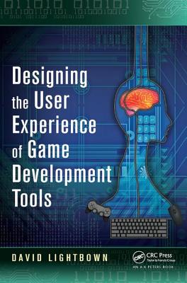 预订 Designing the User Experience of Game Development Tools