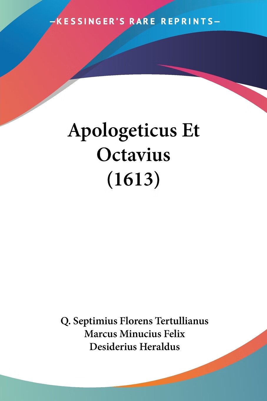 【预售 按需印刷】apologeticus et octavius (1613)