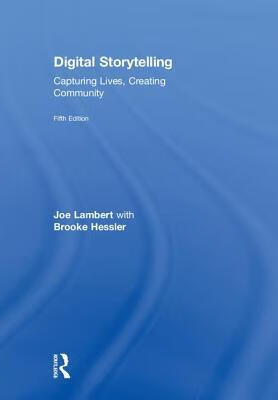预订digital storytelling: capturing lives, creating community