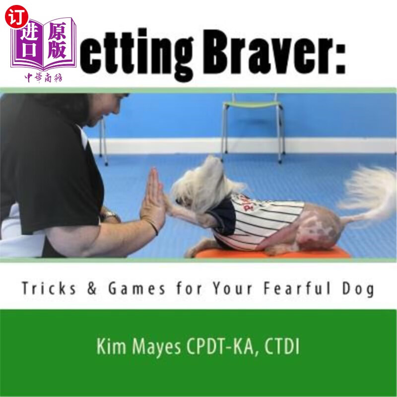 海外直订getting braver: : tricks & games for your fearful dog