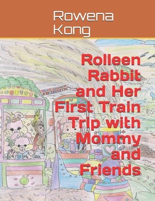 預(yù)訂  Rolleen Rabbit and Her First Train Trip with Mommy and Friends: 9781702387996