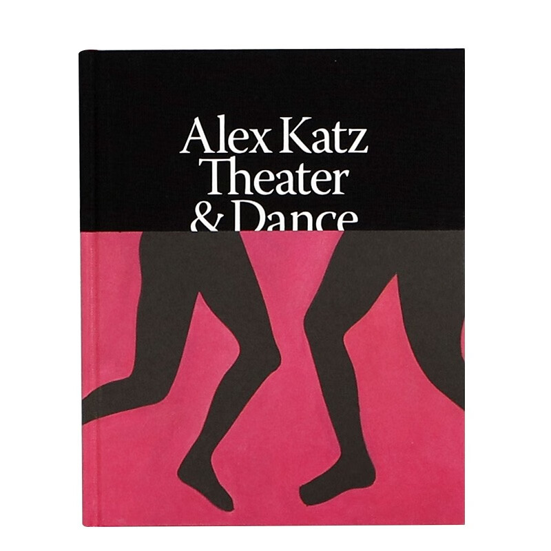 【现货】亚历克斯·卡茨:舞蹈与戏剧 alex katz: dance and theater