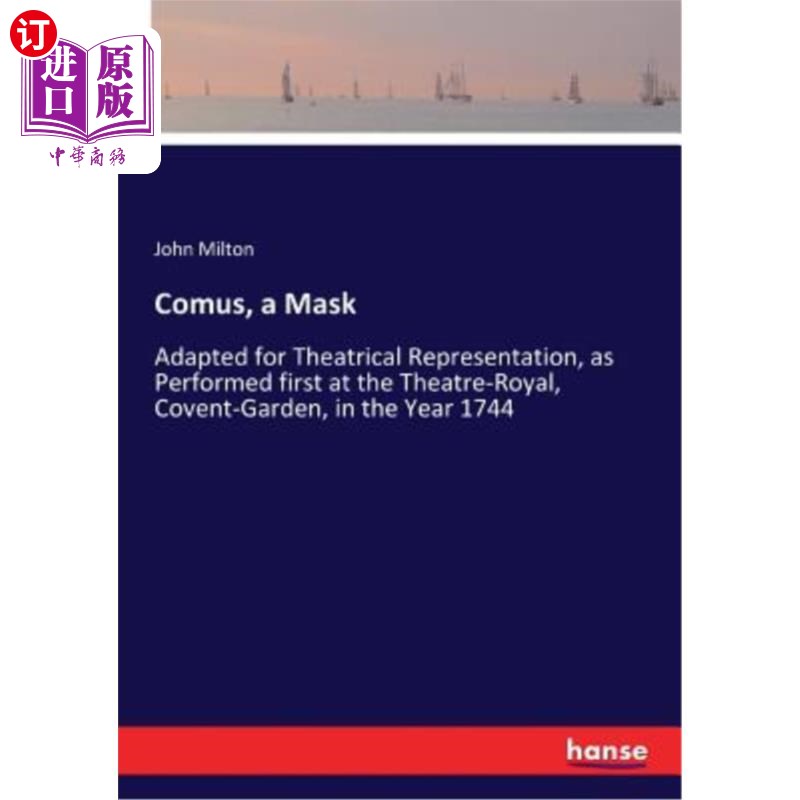 海外直订comus, a mask: adapted for theatrical representation, as