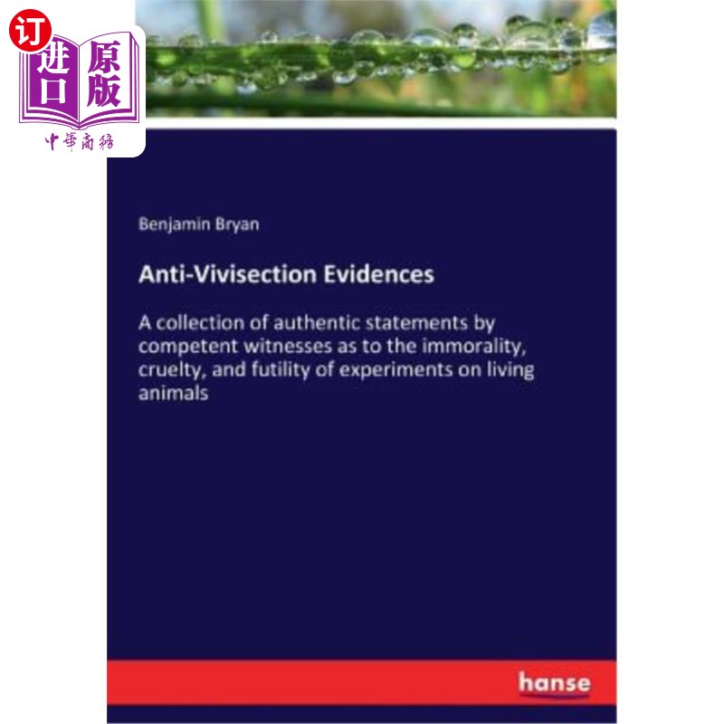 antivivisectionist,antivenin 【中商海外直订】anti-vivisection evidences: a collection of