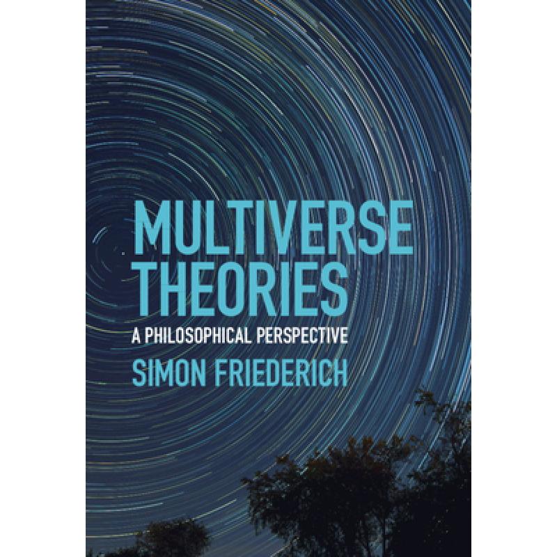 预订 multiverse theories: a philosophical perspec.