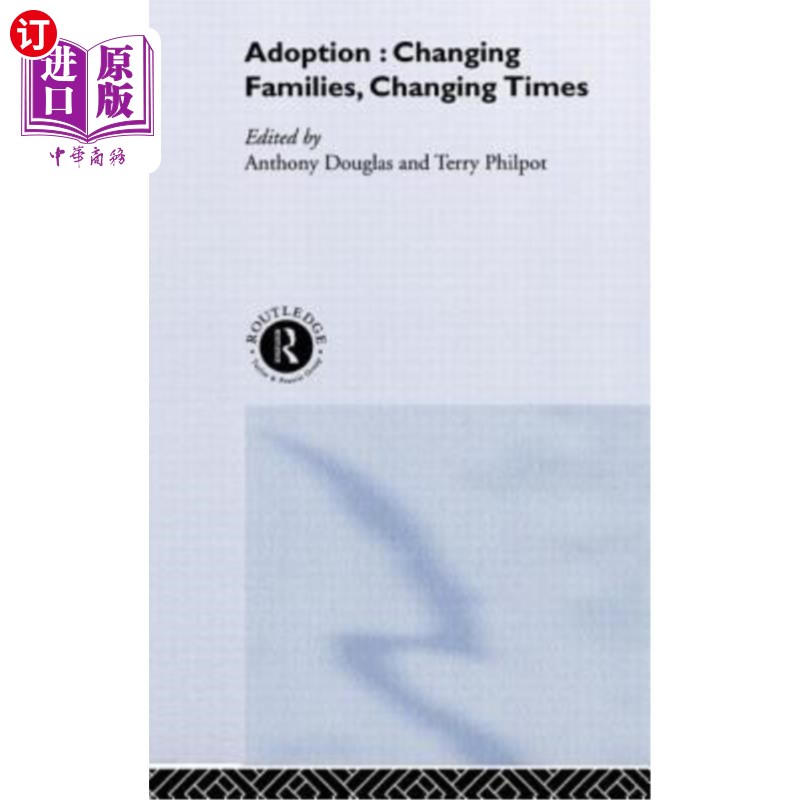 海外直订adoption: changing families, changing times 收养:改变
