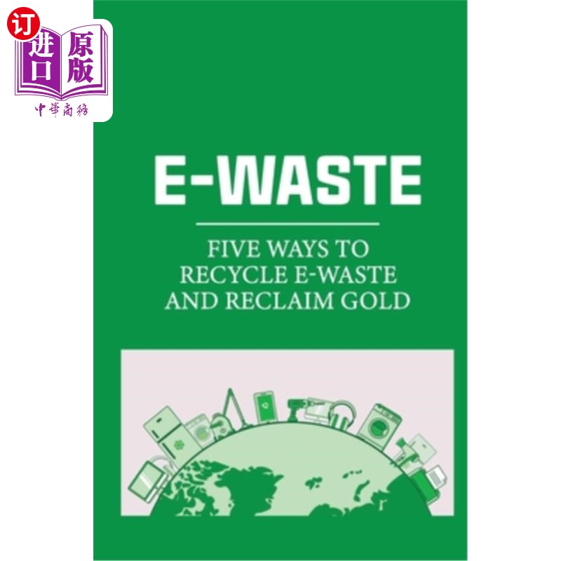 【中商海外直订】e-waste: five ways to recycle e-waste a.