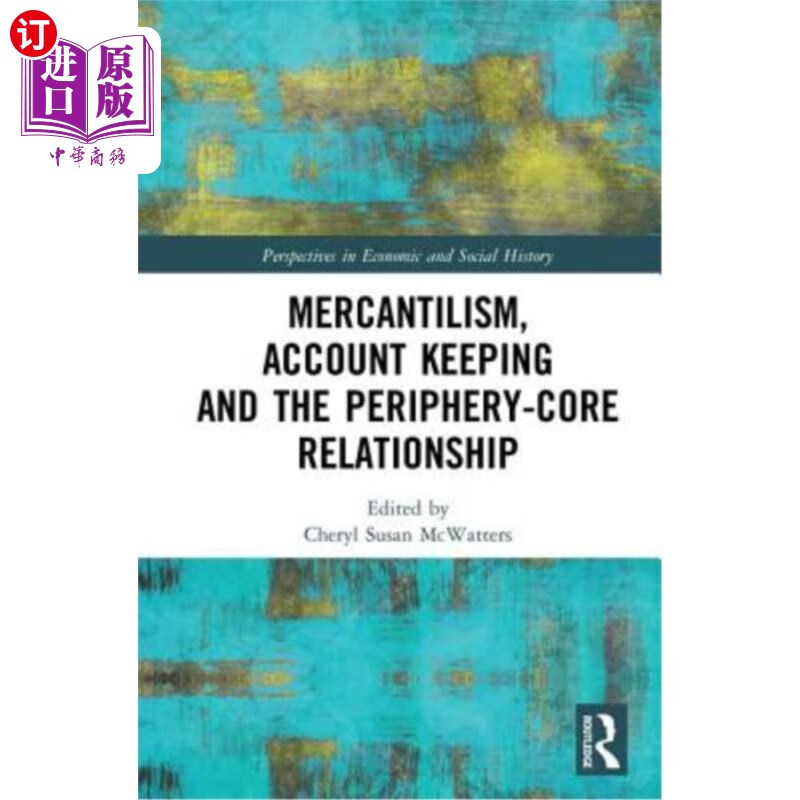 海外直订mercantilism, account keeping and the periphery-core