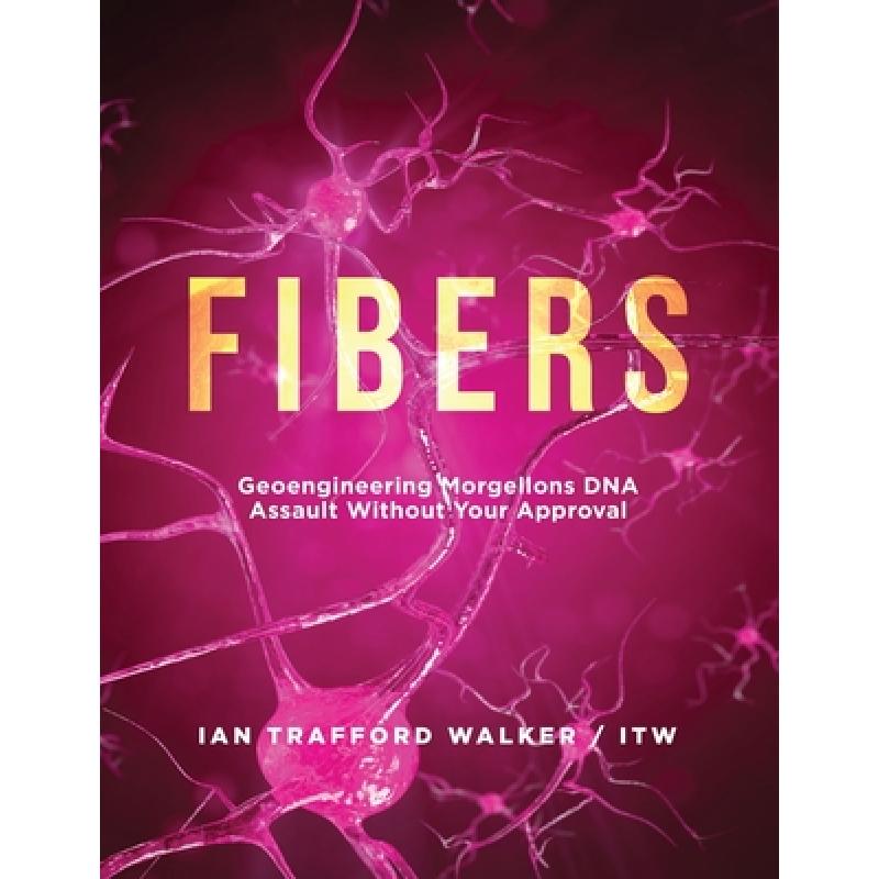 fibers,references 预订 fibers: geoengineering morgellons dna assaul.