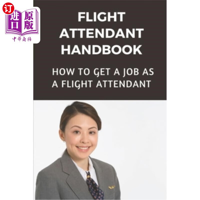 海外直订flight attendant handbook: how to get a job as a flight