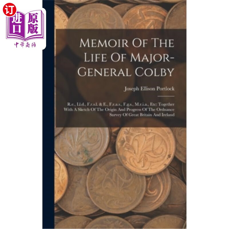 海外直订memoir of the life of major-general colby: r.e., ll.d.