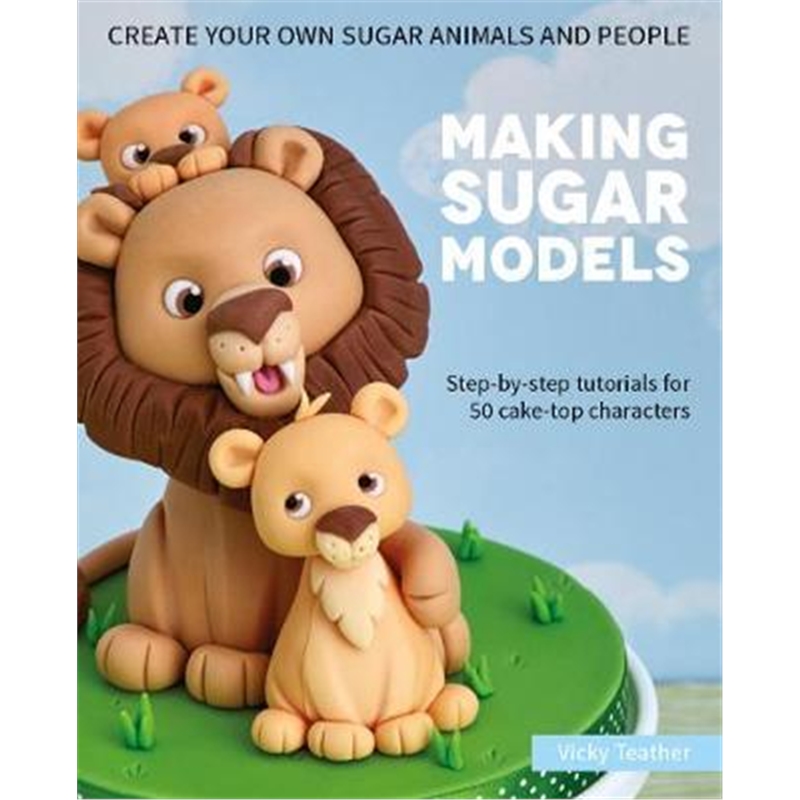 预订making sugar models:step-by-step tutorials for
