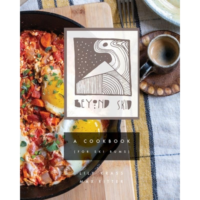 预订 Beyond Skid - A Cookbook For Ski Bums