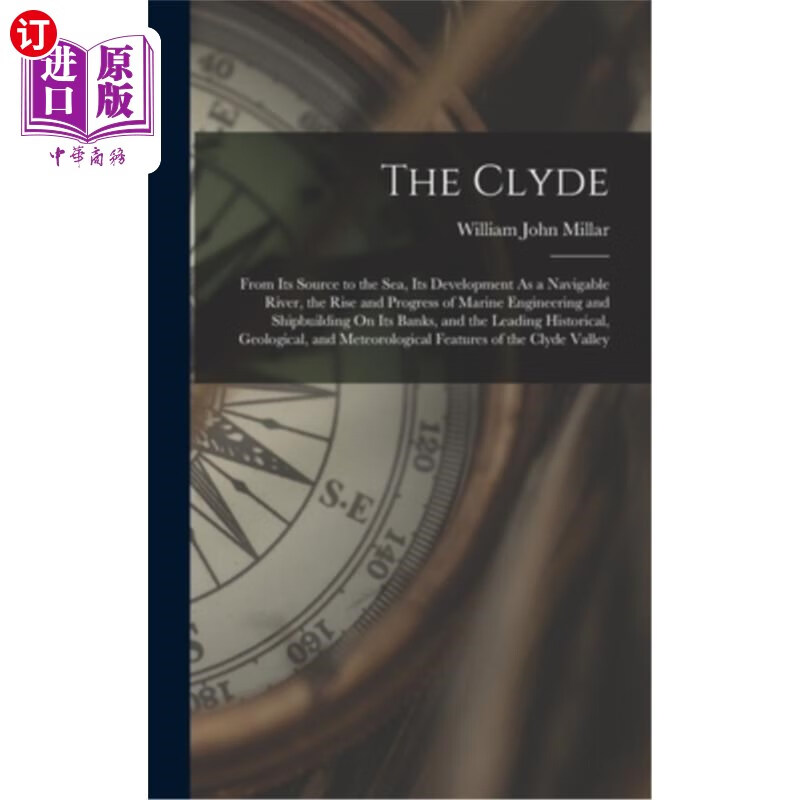 海外直订the clyde: from its source to the sea, its development
