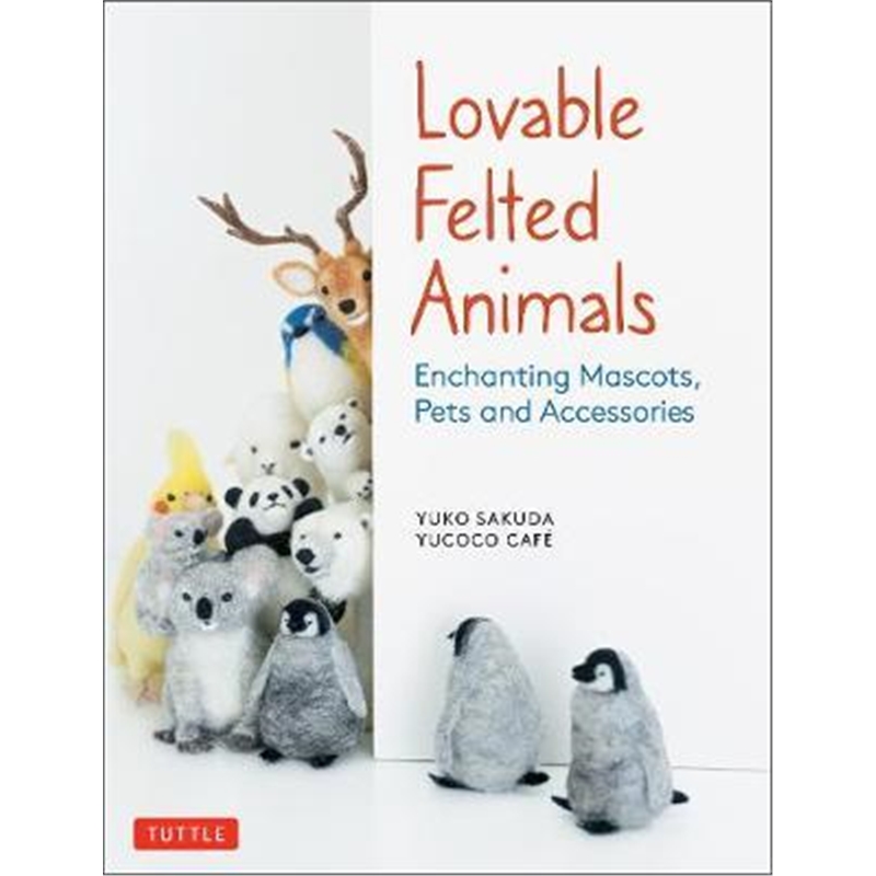 预订lovable felted animals:enchanting mascots, pet