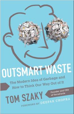 预订 outsmart waste: the modern idea of garbage and how to think