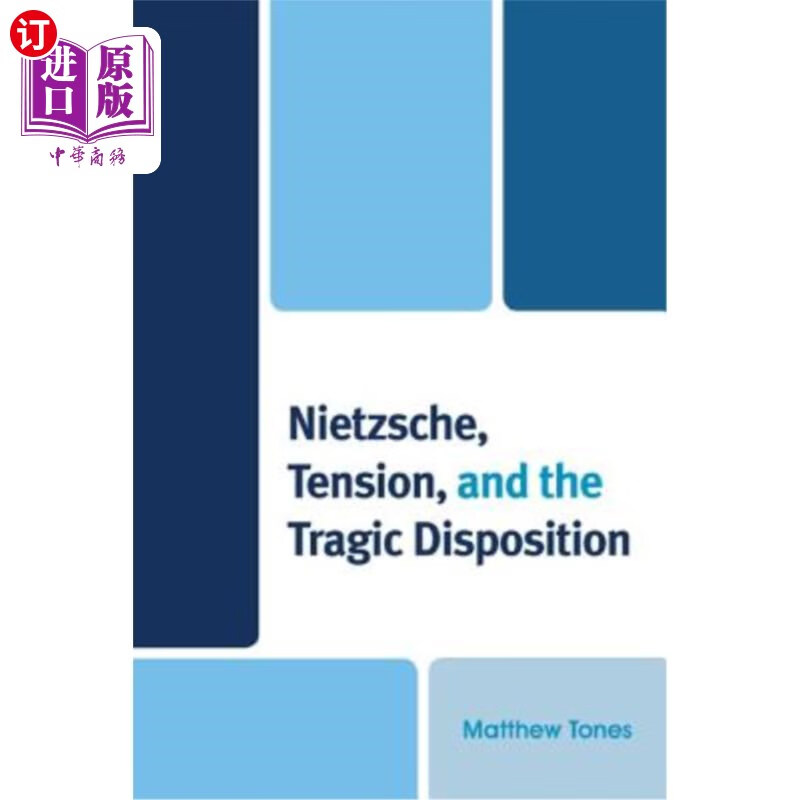 海外直订Nietzsche, Tension, and the Tragic Disposition 尼采、紧张和悲剧性格