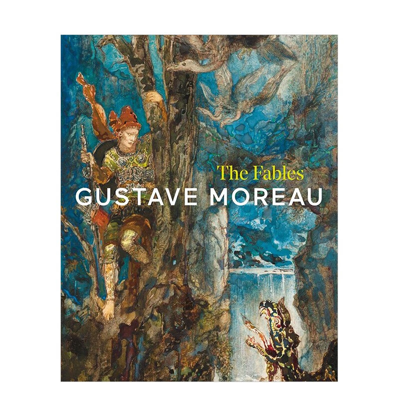 古斯塔夫·莫罗：寓言 Gustave Moreau: The Fables 法国象征主义画家作品集画册 英文原版善本图书