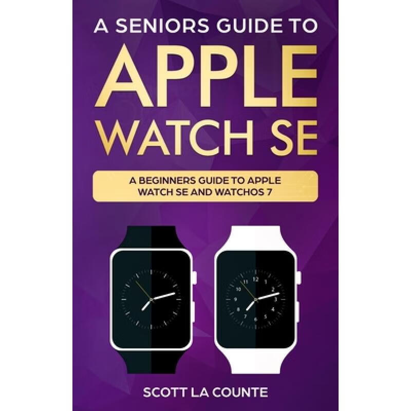 预订 a seniors guide to apple watch se: a ridicul