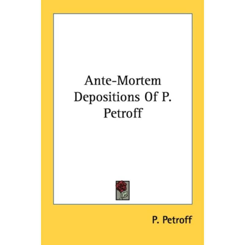 按需印刷ante-mortem depositions of p. petroff