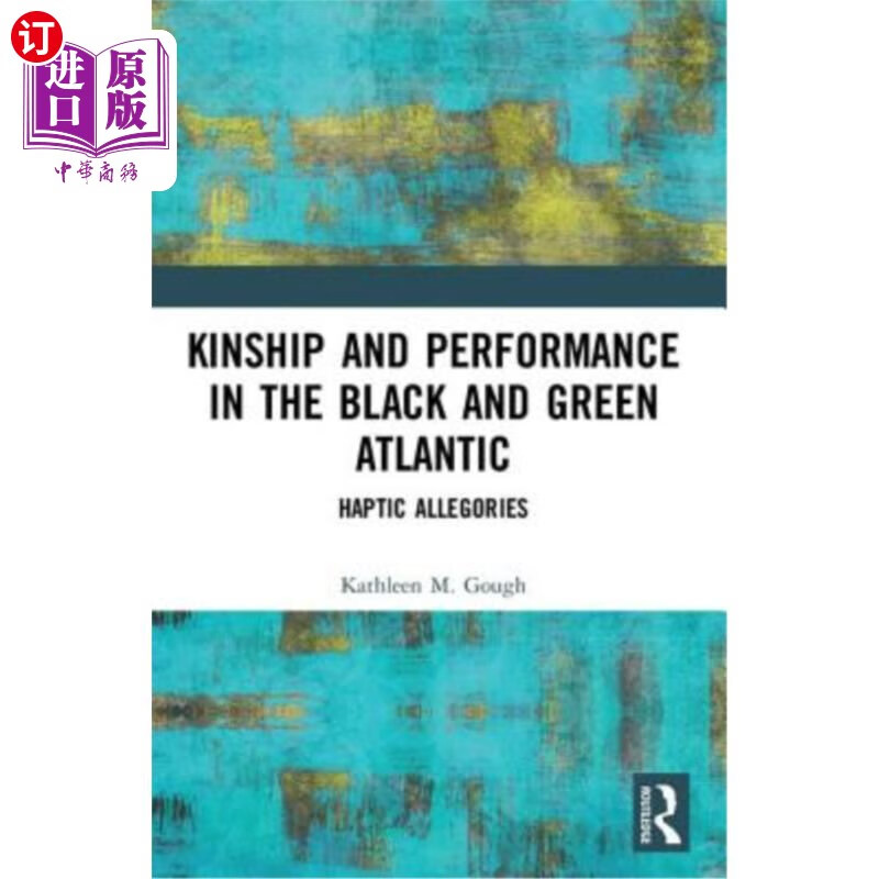 海外直订haptic allegories: kinship and performance in the black