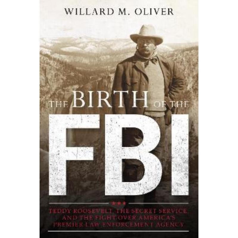 预订the birth of the fbi:teddy roosevelt, the secret service
