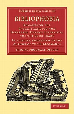 预订 bibliophobia: remarks on the present languid and depressed