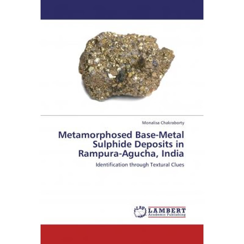 按需印刷 metamorphosed base-metal sulphide deposits in rampura