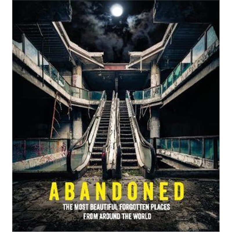 预订abandoned:the most beautiful and forgotten pla