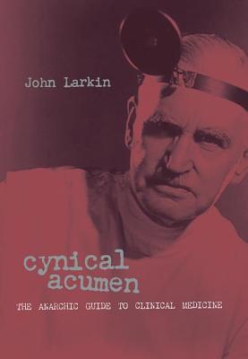 预订cynical acumen: the anarchic guide to clinical m