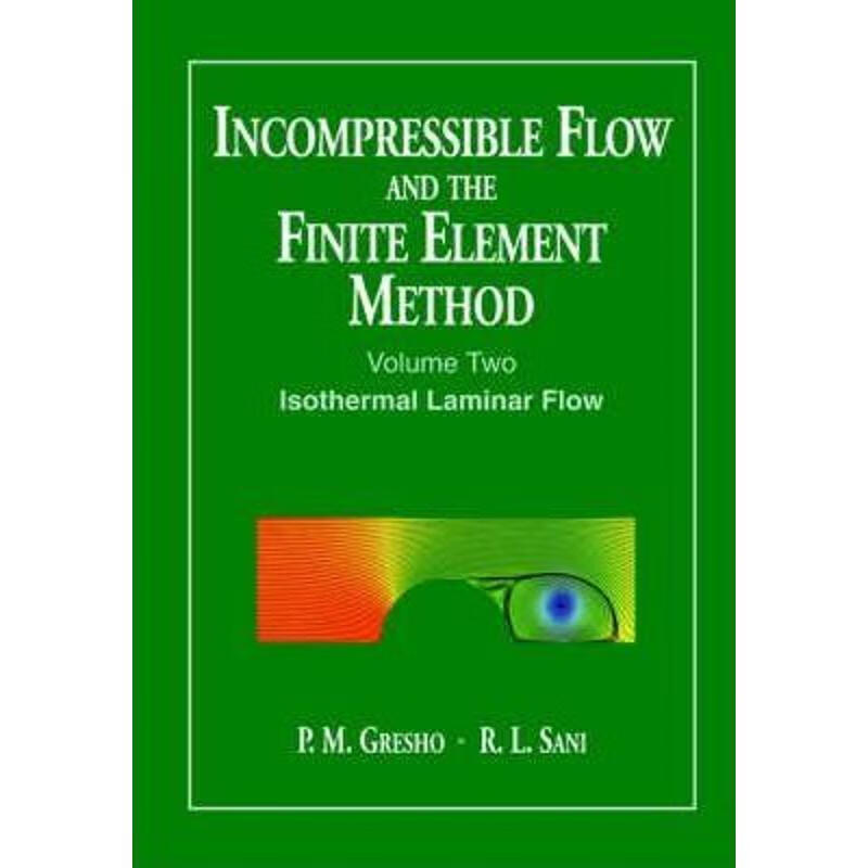 and the finite element method, volume 2:isothermal laminar flow