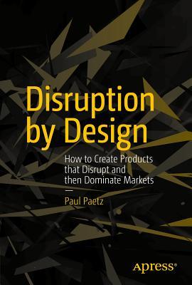 【2-4周达】disruption by design: how to create products that