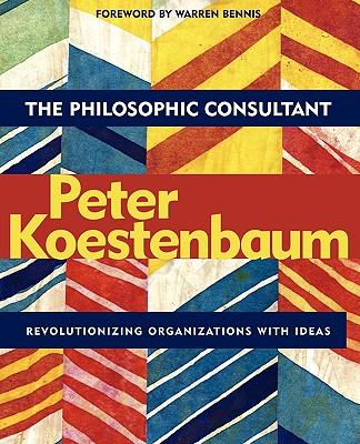预订 the philosophic consultant: revolutionizing organizations