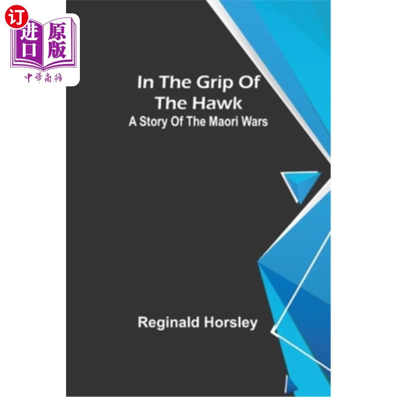 海外直订in the grip of the hawk; a story of the maori wars 在鹰