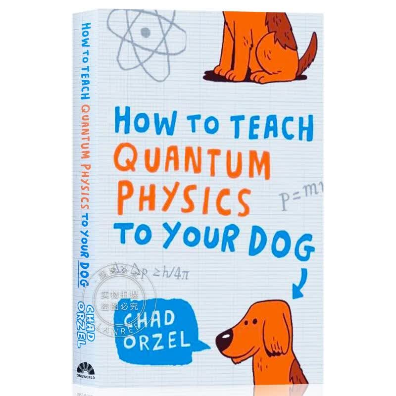 现货 如何跟你的狗聊量子物理 How to Teach Quantum Physics to Your Dog