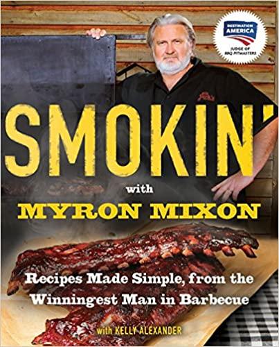  with myron mixon: recipes made simple, from the winningest man