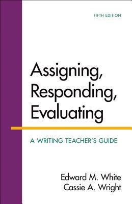 预订 assigning, responding, evaluating: a writing teachers