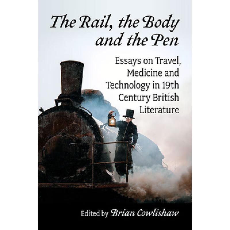 预订 the rail, the body and the pen: essays on tr.