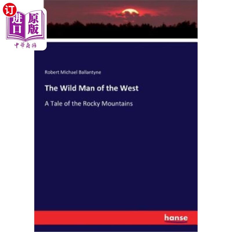 【中商海外直订】the wild man of the west: a tale of the rocky