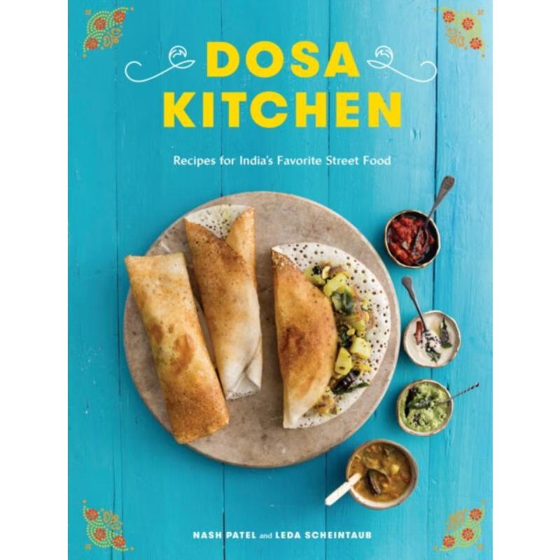 预订dosa kitchen:recipes for indias favorite street food