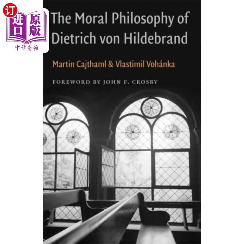 海外直订Moral Philosophy of Dietrich von Hildebrand 希尔德布兰德的道德哲学