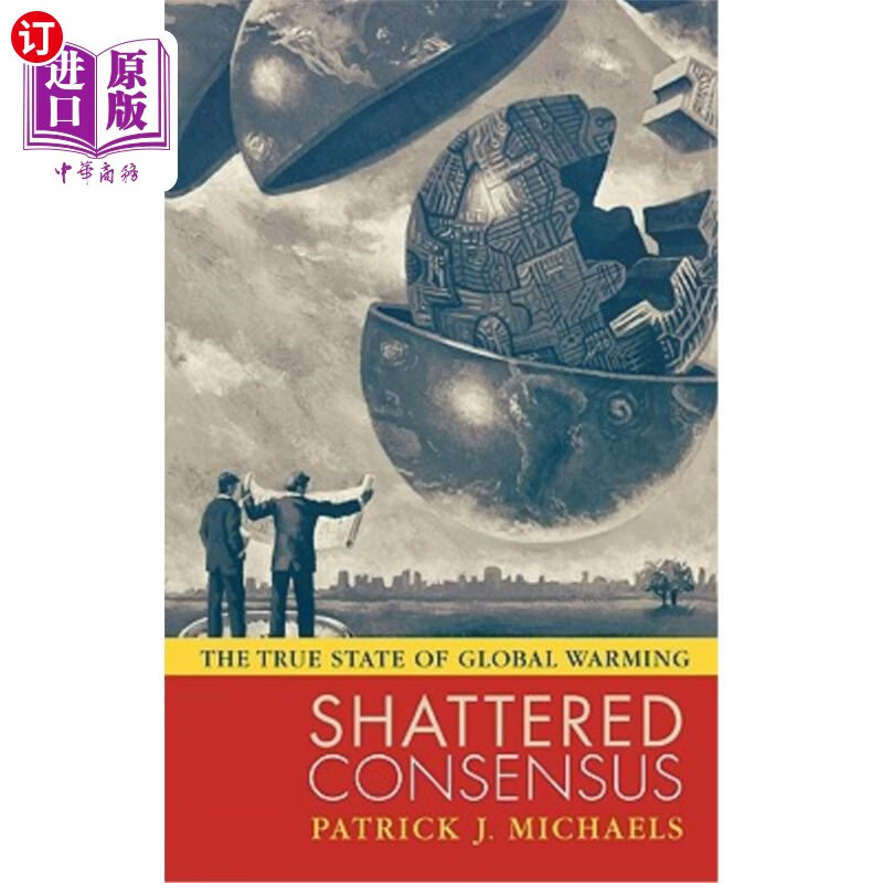 海外直订shattered consensus: the true state of global warming